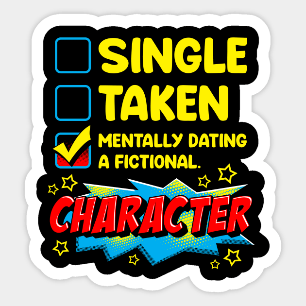 Cute & Funny Mentally Dating A Fictional Character Sticker by theperfectpresents